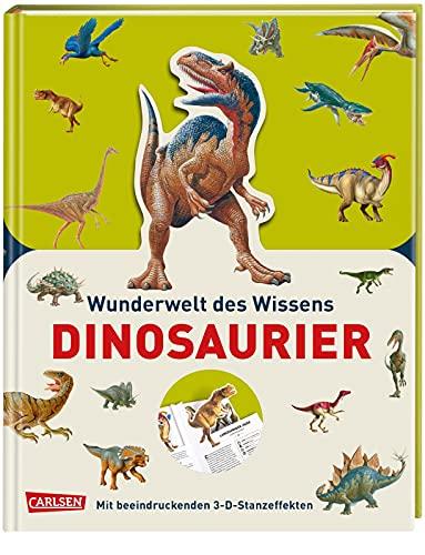 Wunderwelt des Wissens - Dinosaurier: Mit beeindruckenden 3D –Stanzeffekten