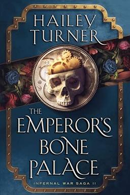 The Emperor's Bone Palace (Infernal War Saga, Band 2)