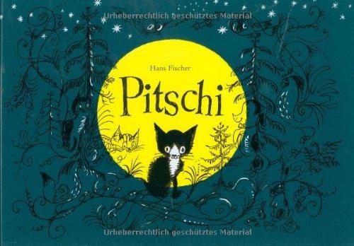 Pitschi: Das Kätzchen, das immer etwas anderes wollte. Eine traurige Geschichte, die aber gut aufhört