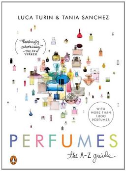 Perfumes: The A-Z Guide: The Guide