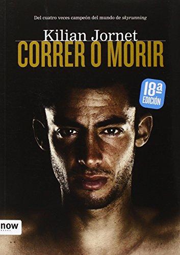 Correr o morir (Deporte (now Books))