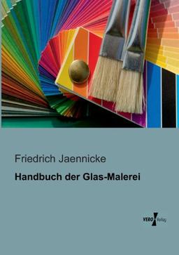 Handbuch der Glas-Malerei