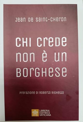 Chi crede non è un borghese. Perché la santità è alla portata di tutti