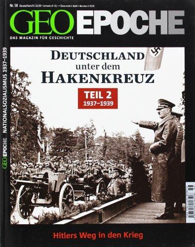 GEO Epoche (mit DVD) / GEO Epoche mit DVD 58/2012 - Deutschland unter dem Hakenkreuz Teil 2 (1937-39): 12 Jahre, 3 Monate, 9 Tage