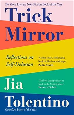 Trick Mirror: Reflections On Self-Delusion