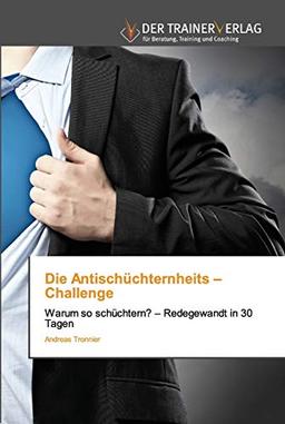 Die Antischüchternheits – Challenge: Warum so schüchtern? – Redegewandt in 30 Tagen