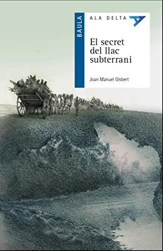 El secret del llac subterrani (Ala Delta Sèrie Blava, Band 50)