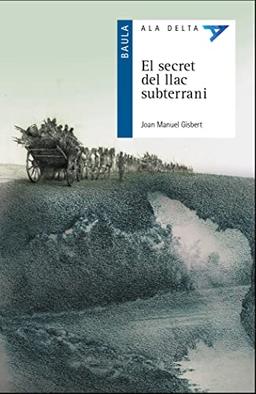 El secret del llac subterrani (Ala Delta Sèrie Blava, Band 50)