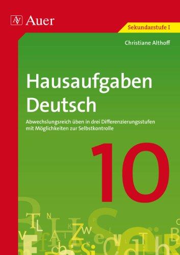 Hausaufgaben Deutsch Klasse 10: Abwechslungsreich üben in drei Differenzierungsstufen mit Möglichkeiten zur Selbstkontrolle