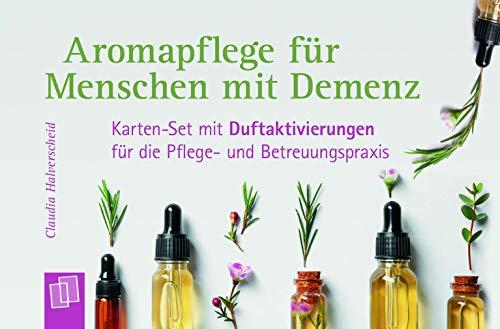 Aromapflege für Menschen mit Demenz: Karten-Set mit Duftaktivierungen für die Pflege- und Betreuungspraxis