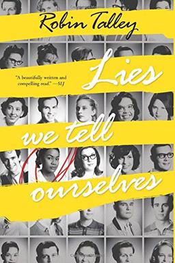 Lies We Tell Ourselves (Harlequin Teen)