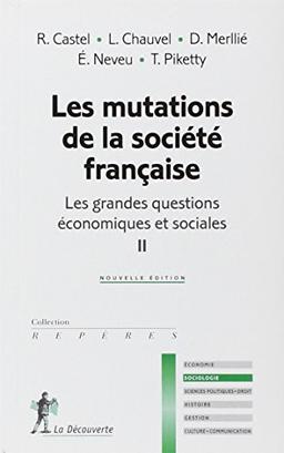 Les grandes questions économiques et sociales. Vol. 2. Les mutations de la société française