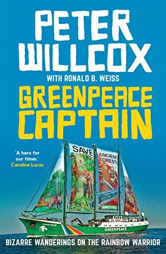 Greenpeace Captain: Bizarre Wanderings with the Rainbow Warrior