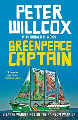 Greenpeace Captain: Bizarre Wanderings with the Rainbow Warrior