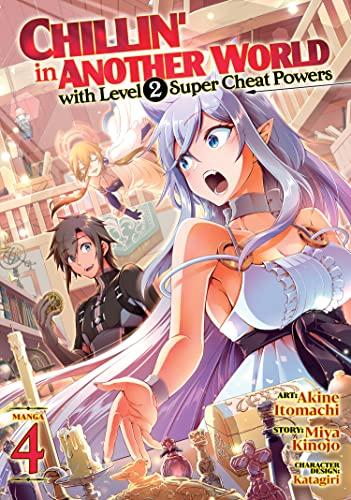 Chillin' in Another World with Level 2 Super Cheat Powers (Manga) Vol. 4