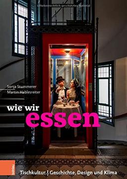 wie wir essen: Tischkultur | Geschichte, Design und Klima