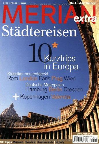 MERIAN Städtereisen extra: 10 Kurztrips in Europa (MERIAN Hefte)