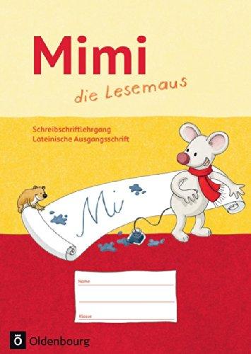 Mimi, die Lesemaus - Ausgabe F (Bayern, Baden-Württemberg, Rheinland-Pfalz und Hessen): Schreibschriftlehrgang in Lateinischer Ausgangsschrift