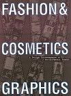 Fashion & Cosmetic Graphics. An International Collection of Quality Designs for Fashion & Cosmetics: An International Collection of Quality Designs for Fashion and Cosmetics (Divers)