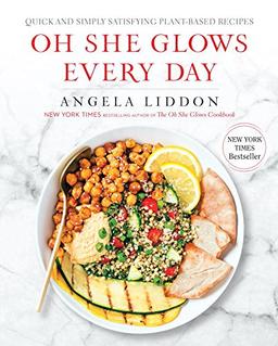 Oh She Glows Every Day: Quick and Simply Satisfying Plant-based Recipes