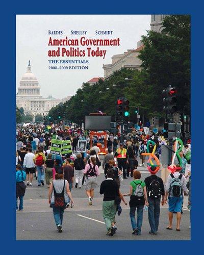 American Government and Politics Today, The Essentials 2007 (American Government & Politics Today)