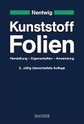 Kunststoff-Folien: Herstellung - Eigenschaften - Anwendung