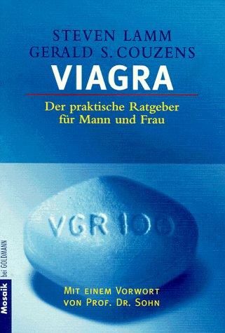 Viagra. Der praktische Ratgeber für Mann und Frau.