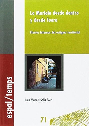 La Mariola desde dentro y desde fuera.: Efectos internos del estigma territorial. (Espai/Temps, Band 71)