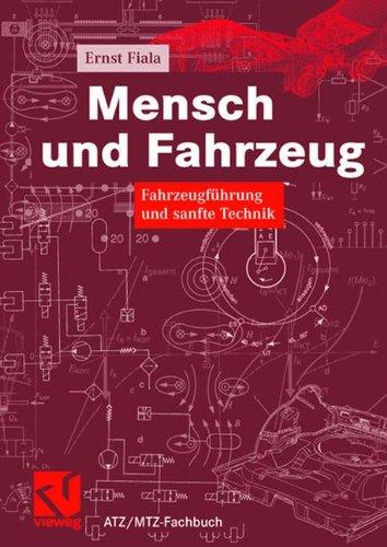 Mensch und Fahrzeug: Fahrzeugführung und sanfte Technik (ATZ/MTZ-Fachbuch)