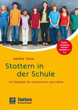 Stottern in der Schule: Ein Ratgeber für Lehrerinnen und Lehrer