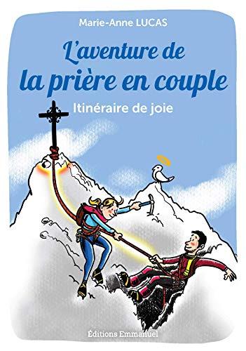 L'aventure de la prière en couple : itinéraire de joie