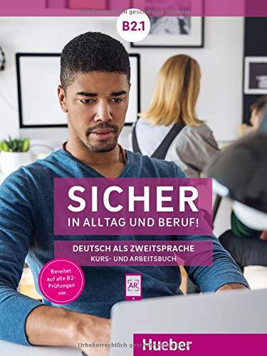 Sicher in Alltag und Beruf! B2.1: Deutsch als Zweitsprache / Kursbuch + Arbeitsbuch