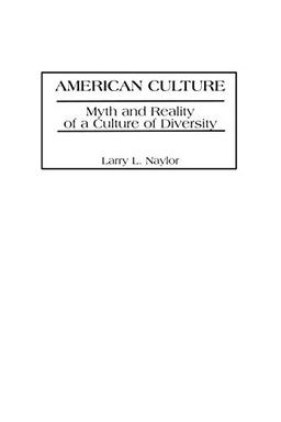 American Culture: Myth and Reality of a Culture of Diversity