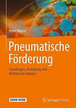 Pneumatische Förderung: Grundlagen, Auslegung und Betrieb von Anlagen