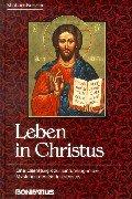 Leben in Christus: Eine Laienliturgik zur Einführung in die Mysterien des Gottesdienstes