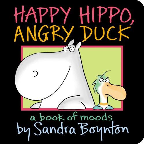 Happy Hippo, Angry Duck: A Book of Moods