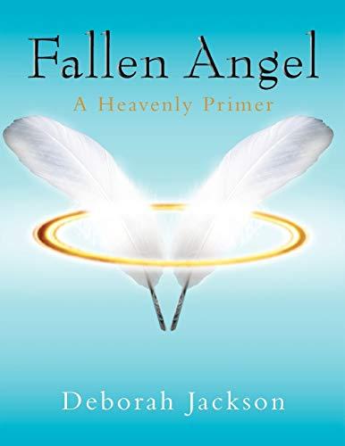 Fallen Angel: A Heavenly Primer