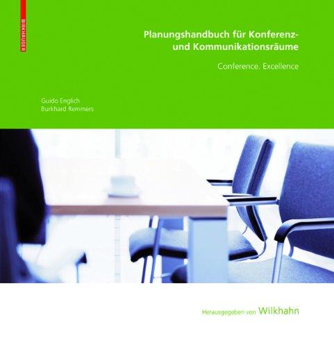 Planungshandbuch für Konferenz- und Kommunikationsräume: Conference. Excellence