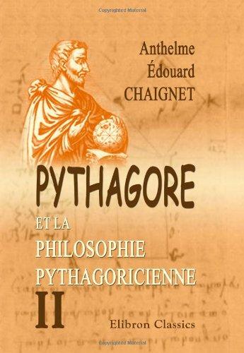 Pythagore et la philosophie pythagoricienne: Contenant les fragments de Philolaüs et d'Archytas. Tome 2