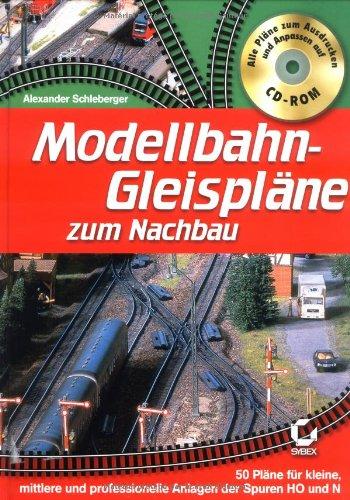 Modellbahn-Gleispläne zum Nachbau: 50 Pläne für kleine, mittlere und professionelle Anlagen der Spuren H0 unsd N