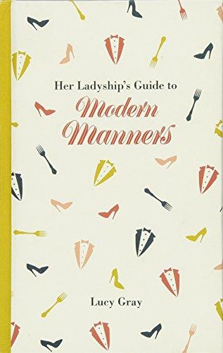 Her Ladyship's Guide to Modern Manners (Ladyship's Guides)