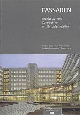 Fassaden: Architektur und Konstruktion mit Betonfertigteilen