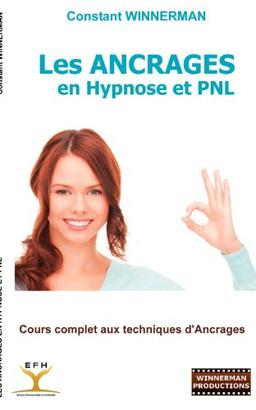 Les Ancrages en Hypnose et PNL : Cours complet aux techniques d'Ancrages