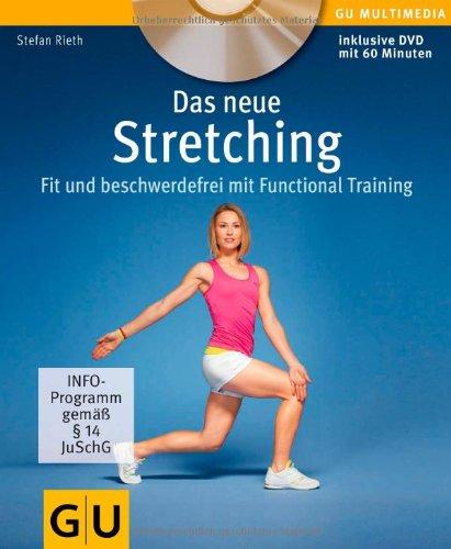 Das neue Stretching (mit DVD): Fit und beschwerdefrei mit Functional Training (GU Multimedia)