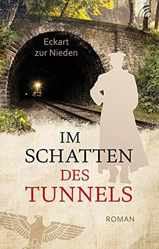 Im Schatten des Tunnels: Roman