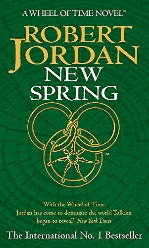 New Spring: Prequel to 'Wheel of Time': A Wheel of Time Prequel