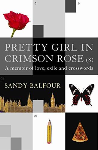 Pretty Girl In Crimson Rose: A Memoir of Love, Exile and Crosswords