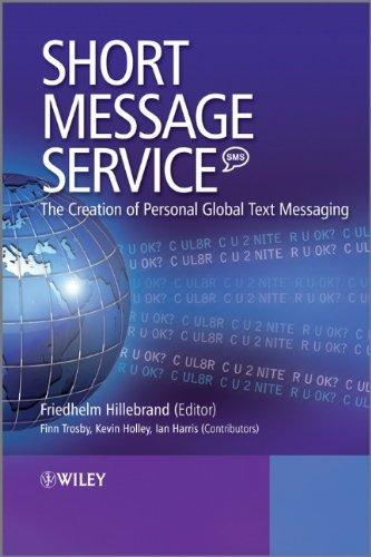 Short Message Service (SMS): The Creation of Personal Global Text Messaging