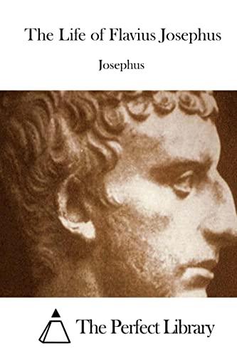 The Life of Flavius Josephus (Perfect Library)