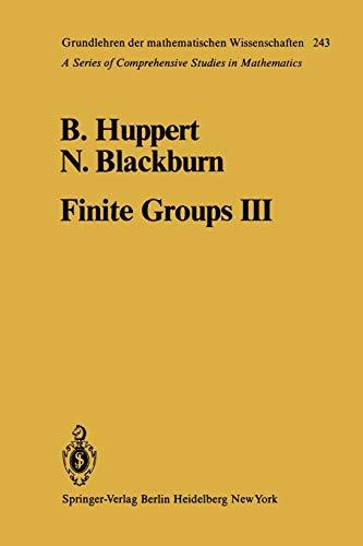 Finite Groups III (Grundlehren der mathematischen Wissenschaften, 243, Band 243)